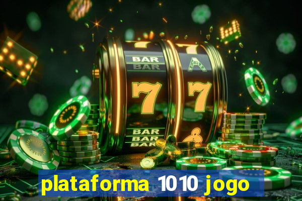 plataforma 1010 jogo